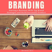 Branding__Starting_a_Business_With_Top_Brand_Strategies_and_Build_Successful_Product